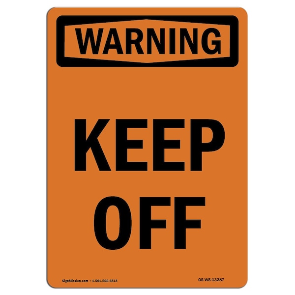 OSHA WARNING Sign, Keep Off, 18in X 12in Decal, 12" W, 18" L, Portrait, Keep Off